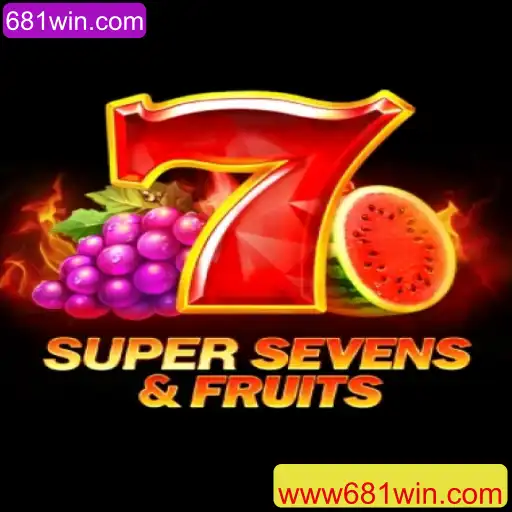 Descubra a Emoção de 7SuperSevensFruits no 681win.com